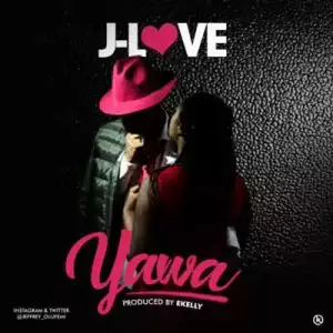 J-Love - Yawa (Prod. By E-Kelly)